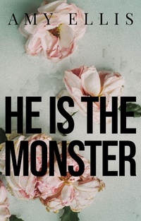 Enlarge image Cover: He is the Monster - Amy Ellis