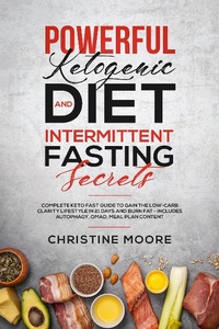 Enlarge image Cover: Powerful Ketogenic Diet and Intermittent Fasting Secrets: Complete Keto Fast Guide to Gain the Low-Carb Clarity Lifestyle in 21 Days and Burn Fat - Includes Autophagy, OMAD, Meal Plan Content - Aprilis Publishing LLC