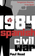 Cover: 1984 And The Spanish Civil War (Forgotten Stories From Spain, #2) - Paul Read