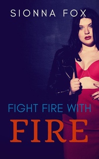Enlarge image Cover: Fight Fire with Fire - Sionna Fox