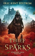Cover: Thief of Sparks (Starside Saga, #1) - Undermountain Books LLC