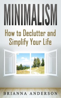 Enlarge image Cover: Minimalism: How to Declutter and Simplify Your Life - Insight Health Communications