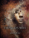 Cover: The God's Wife (The God's Wife #1) - Sarah Holz