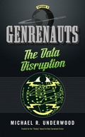 Cover: The Data Disruption: Genrenauts Episode Zero - Michael R. Underwood