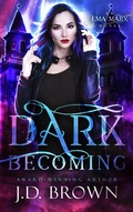 Cover: Dark Becoming (An Ema Marx Novel, #3) - Nightmare Publishing