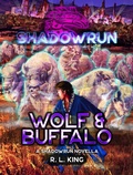 Cover: Shadowrun: Wolf & Buffalo (Shadowrun Novella, #5) - Shadowrun Novella