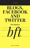 Cover: Blogs, Facebook And Twitter: The Basics - Personal Growth