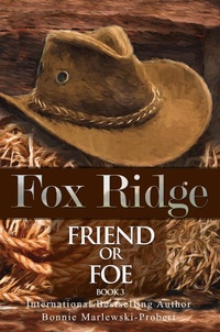 Enlarge image Cover: Fox Ridge, Friend or Foe, Book 3 - Bonnie Marlewski-Probert
