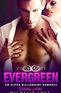 Cover: Evergreen: An Alpha Billionaire Romance (Their Secret Desire, #7) - Michelle Love
