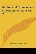 Cover: Maldon And Brunnanburh - Kessinger Publishing