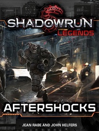 Enlarge image Cover: Shadowrun Legends: Aftershocks - Catalyst Game Labs
