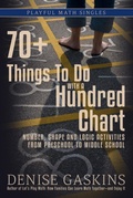 Cover: 70+ Things to Do with a Hundred Chart (Playful Math Singles) - Tabletop Academy Press