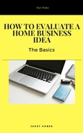 Cover: How to Evaluate a Home Business Idea: The Basics - Personal Growth