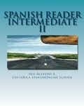 Cover: Spanish Reader Intermediate II (Spanish Reader for Beginners, Intermediate & Advanced Students, #4) - Iris Acevedo A.