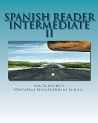 Enlarge image Cover: Spanish Reader Intermediate II (Spanish Reader for Beginners, Intermediate & Advanced Students, #4) - Iris Acevedo A.