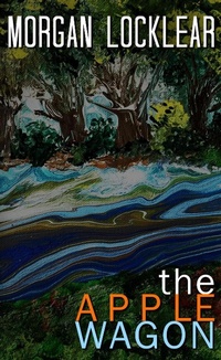 Enlarge image Cover: The Apple Wagon - Morgan Locklear
