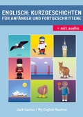 Cover: Englisch: Kurzgeschichten f&uuml;r Anf&auml;nger und Fortgeschrittene (mit Audioaufnahmen) - Englisch f&uuml;r Anf&auml;nger