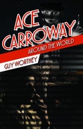 Cover: Ace Carroway Around the World (The Adventures of Ace Carroway, #2) - The Adventures of Ace Carroway