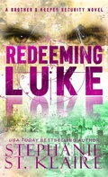Cover: Redeeming Luke (Brother's Keeper Security, #4) - Stephanie St. Klaire