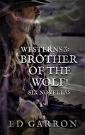 Cover: Westerns 3: Brother Of The Wolf! (The Wildcard Westerns series, #3) - The Wildcard Westerns series