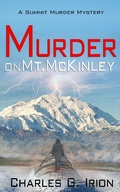 Cover: Murder on Mt. McKinley (Summit Murder Mystery, #3) - Charles Irion