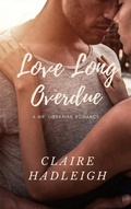 Cover: Love Long Overdue - Claire Hadleigh