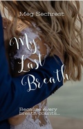 Cover: My Last Breath - Meg Sechrest Writes