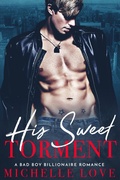 Cover: His Sweet Torment: A Bad Boy Billionaire Romance (Their Secret Desire, #5) - Michelle Love