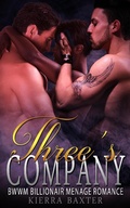 Cover: Three's Company - BWWM Billionaire Menage Romance - Interracial BWWM Romance Novels