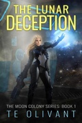 Cover: The Lunar Deception (The Moon Colony Series, #1) - The Moon Colony Series