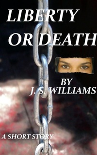 Enlarge image Cover: Liberty Or Death - J. S. Williams