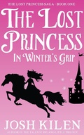 Cover: The Lost Princess in Winter's Grip (The Lost Princess Saga, #1) - The Lost Princess Saga