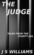 Cover: The Judge (Tales From the County Jail) - J. S. Williams