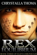 Cover: Rex Equilibrium (Elei's Chronicles, #3) - Chrystalla Thoma