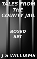 Cover: Tales From the County Jail Box Set - J. S. Williams