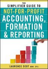 Bild vergrößern Bild: The Simplified Guide to Not-for-Profit Accounting, Formation and Reporting - Wiley