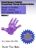 Cover: Groups to Facilitate Motor, Sensory and Language Skills 2 (School Based & Pediatric Occupational Therapy Resource Series, #2) - School Based & Pediatric Occupational Therapy Resource Series