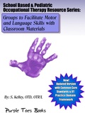 Cover: Groups to Facilitate Motor and Language Skills with Classroom Materials (School Based & Pediatric Occupational Therapy Resource Series, #1) - School Based & Pediatric Occupational Therapy Resource Series