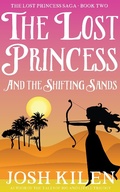 Cover: The Lost Princess in The Shifting Sands (The Lost Princess Saga, #2) - The Lost Princess Saga