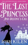 Cover: The Lost Princess in Destiny's Call (The Lost Princess Saga, #3) - The Lost Princess Saga