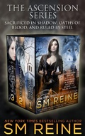 Cover: The Ascension Series, Books 1-3: Sacrificed in Shadow, Oaths of Blood, and Ruled by Steel - The Ascension Series