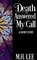 Cover: Death Answered My Call - M.H. Lee