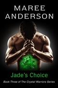 Cover: Jade's Choice (The Crystal Warriors, #3) - Maree Anderson