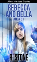 Cover: Rebecca and Bella Area 51 (Alien Hunters Series, #2) - The Mad Writer
