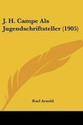 Cover: J. H. Campe Als Jugendschriftsteller (1905) - Kessinger Publishing