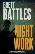 Cover: Night Work: A Jonathan Quinn Thriller - Brett Battles