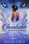 Cover: Insatiable: A Werewolf's Wedding - Rachel E Rice