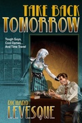 Cover: Take Back Tomorrow - Richard Levesque