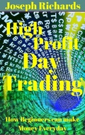 Cover: High Profit Day Trading (Beginner Investor and Trader series) - Joseph Richards