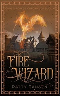 Cover: Fire Wizard (Ghostspeaker Chronicles, #4) - Patty Jansen